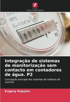 portada Integração de Sistemas de Monitorização sem Contacto em Contadores de Água. P2: Concepção Principal dos Sistemas de Módulos de Controlo