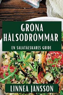 portada Gröna Hälsodrömmar: En Salatälskares Guide (en Sueco)