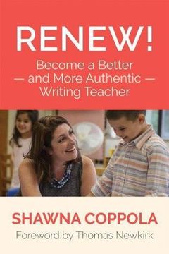 portada Renew!: Become a Better and More Authentic Writing Teacher
