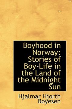 portada boyhood in norway: stories of boy-life in the land of the midnight sun (en Inglés)