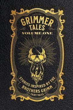 portada Grimmer Tales: Volume One (en Inglés)