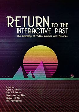 portada Return to the Interactive Past: The Interplay of Video Games and Histories (in English)