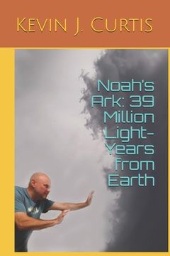 portada Noah's Ark: 39 Million Light-Years from Earth (en Inglés)