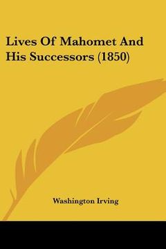 portada lives of mahomet and his successors (1850) (in English)