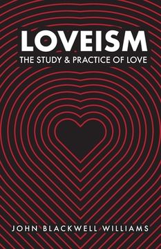 portada Loveism: The Study & Practice of Love (en Inglés)