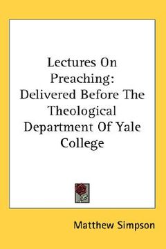 portada lectures on preaching: delivered before the theological department of yale college (en Inglés)