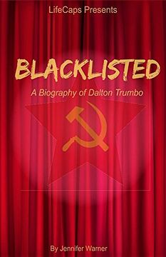 portada Blacklisted: A Biography of Dalton Trumbo