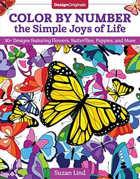 portada Color by Number the Simple Joys of Life: 30+ Designs Featuring Flowers, Butterflies, Puppies, and More (Colouring Books) (in English)