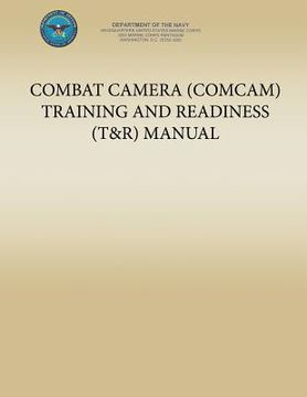 portada Combat Camera (COMCAM) Training and Readiness (T&R) Manual (en Inglés)