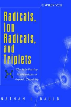 portada radicals, ion radicals, and triplets: the spin-bearing intermediates of organic chemistry (en Inglés)