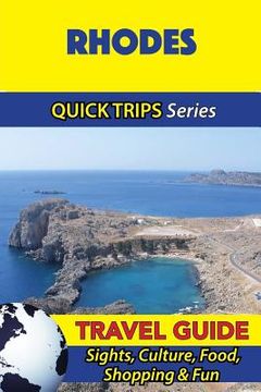 portada Rhodes Travel Guide (Quick Trips Series): Sights, Culture, Food, Shopping & Fun (en Inglés)