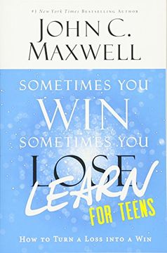 portada Sometimes You Win--Sometimes You Learn for Teens: How to Turn a Loss into a Win (in English)