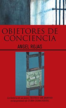 portada Objetores de Conciencia: La Historia de un Joven Testigo de Jehova en las Prisiones de Cuba Comunista.