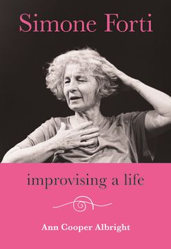 portada Simone Forti: Improvising a Life (en Inglés)