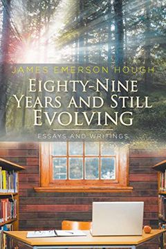 portada Eighty-Nine Years and Still Evolving: Essays and Writings (en Inglés)