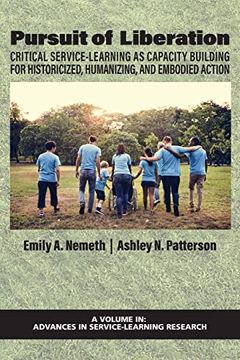 portada Pursuit of Liberation: Critical Service-Learning as Capacity Building for Historicized, Humanizing, and Embodied Action (Advances in Service-Learning Research) 