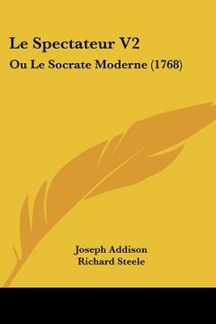 portada le spectateur v2: ou le socrate moderne (1768) (in English)