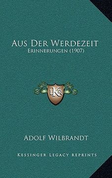 portada Aus Der Werdezeit: Erinnerungen (1907) (en Alemán)