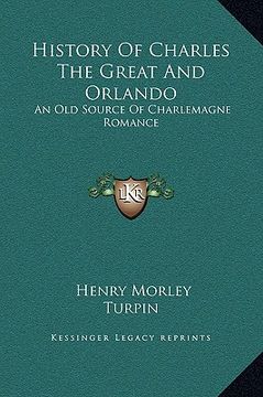 portada history of charles the great and orlando: an old source of charlemagne romance (en Inglés)