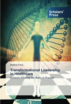 portada Transformational Leadership in Healthcare: Contexts Effecting the Ability to Practice