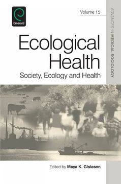portada Ecological Health: Society, Ecology and Health (Advances in Medical Sociology, 15) (en Inglés)