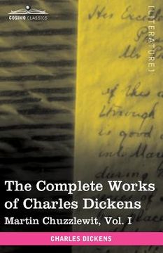 portada the complete works of charles dickens (in 30 volumes, illustrated): martin chuzzlewit, vol. i (en Inglés)