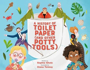 portada A History of Toilet Paper (And Other Potty Tools) 