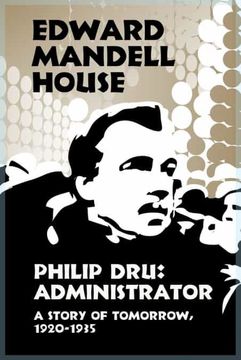 portada Philip Dru: Administrator: A Story of Tomorrow, 1920-1935 (en Inglés)