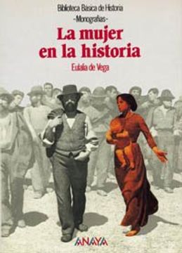 portada La mujer en la Historia (Historia - Biblioteca Básica De Historia - Serie «Monografías»)