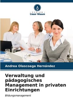 portada Verwaltung und pädagogisches Management in privaten Einrichtungen (in German)