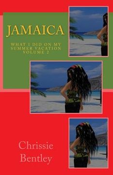 portada Jamaica: What I Did On My Summer Vacation volume two: What I Did On My Summer Vacation volume two