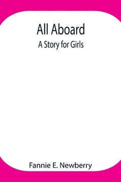 portada All Aboard: A Story for Girls (en Inglés)
