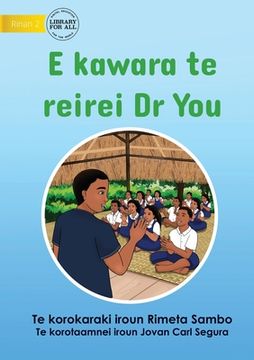 portada Dr You Visits the School - E kawara te reirei Dr You (Te Kiribati) (en Inglés)