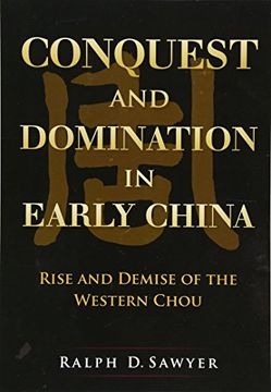 portada Conquest and Domination in Early China: Rise and Demise of the Western Chou