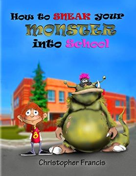 portada How to Sneak Your Monster Into School 