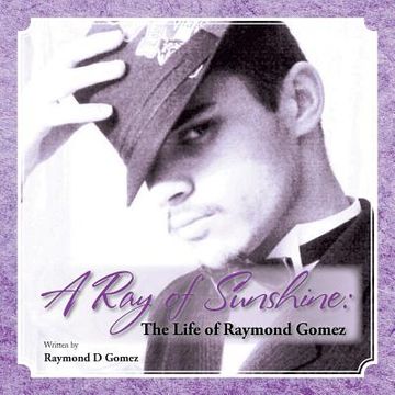 portada A Ray of Sunshine: The Life of Raymond Gomez (en Inglés)