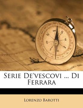 portada Serie de'Vescovi ... Di Ferrara (in Italian)