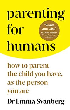 portada Parenting for Humans: How to Parent the Child you Have, as the Person you are (en Inglés)