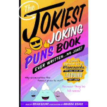 portada The Jokiest Joking Puns Book Ever Written. No Joke! 1,001 Brand-New Wisecracks That Will Keep you Laughing out Loud (en Inglés)