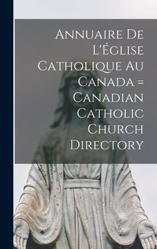portada Annuaire de L'Église Catholique au Canada = Canadian Catholic Church Directory