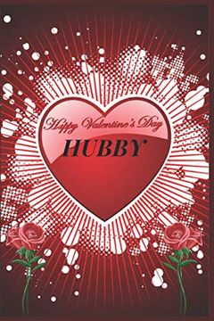 portada Happy Valentine's day Hubby: Specially Valentines day Gift for Husband. Book Size 6" x 9",Pages 120 and Matte Finish Cover. Not (en Inglés)