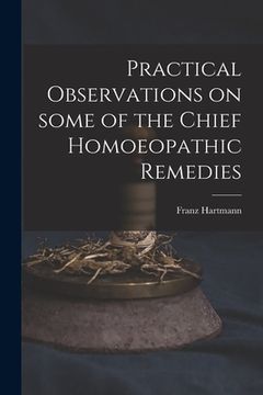 portada Practical Observations on Some of the Chief Homoeopathic Remedies