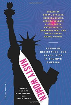portada Nasty Women: Feminism, Resistance, and Revolution in Trump's America (en Inglés)