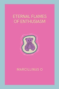 portada Eternal Flames of Enthusiasm (in English)
