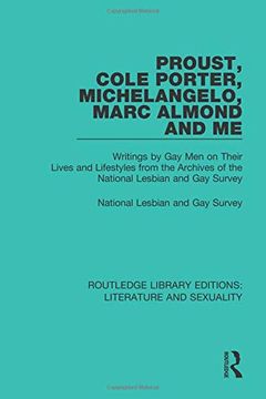 portada Proust, Cole Porter, Michelangelo, Marc Almond and me: Writings by gay men on Their Lives and Lifestyles From the Archives of the National Lesbian and. Library Editions: Literature and Sexuality) (en Inglés)