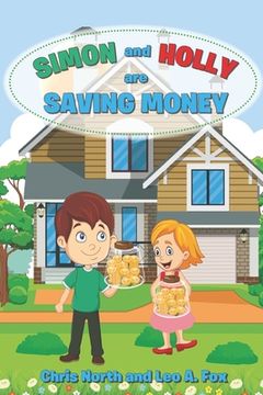 portada Simon and Holly are Saving Money: Academy of Young Entrepreneurs Series 1, Volume 3 (en Inglés)