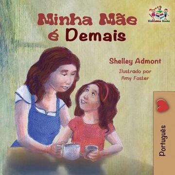 portada My mom is Awesome (Portuguese Childrens Book) (in Portuguese)