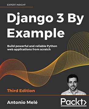 portada Django 3 by Example: Build Powerful and Reliable Python web Applications From Scratch, 3rd Edition (en Inglés)
