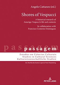 portada Shores of Vespucci: A Historical Research of Amerigo Vespucci's Life and Contexts in Collaboration With Francisco Contente Domingues (Passagem) (en Inglés)