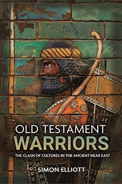portada Old Testament Warriors: The Clash of Cultures in the Ancient Near East (en Inglés)